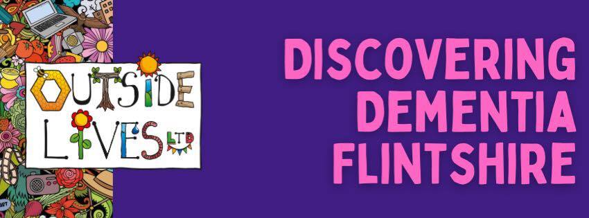 A purple background with the Outside Lives logo and the text 'Discovering Dementia Flintshire'